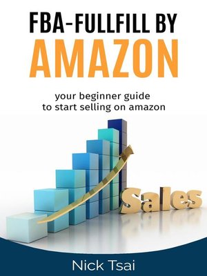 cover image of FBA- Fullfіll by Amаzоn your beginner guide tо start ѕеllіng оn Amаzоn